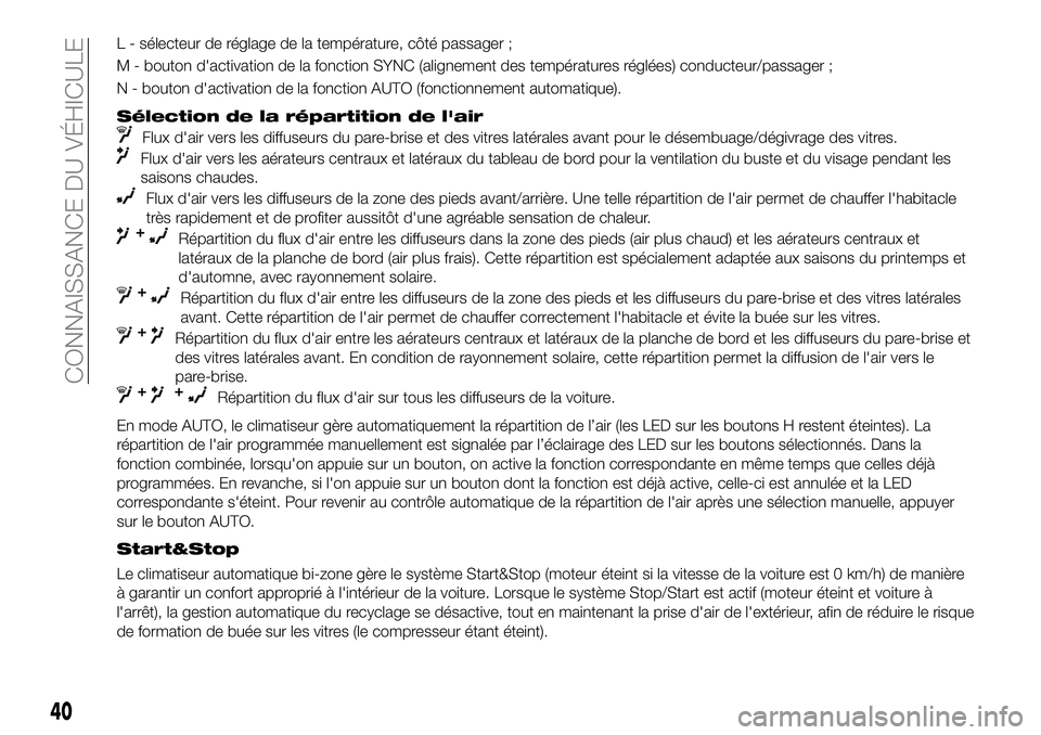 FIAT 500X 2018 Notice dentretien (in French) L - sélecteur de réglage de la température, côté passager ;
M - bouton d'activation de la fonction SYNC (alignement des températures réglées) conducteur/passager ;
N - bouton d'activat FIAT 500X 2018 Notice dentretien (in French) L - sélecteur de réglage de la température, côté passager ;
M - bouton d'activation de la fonction SYNC (alignement des températures réglées) conducteur/passager ;
N - bouton d'activat