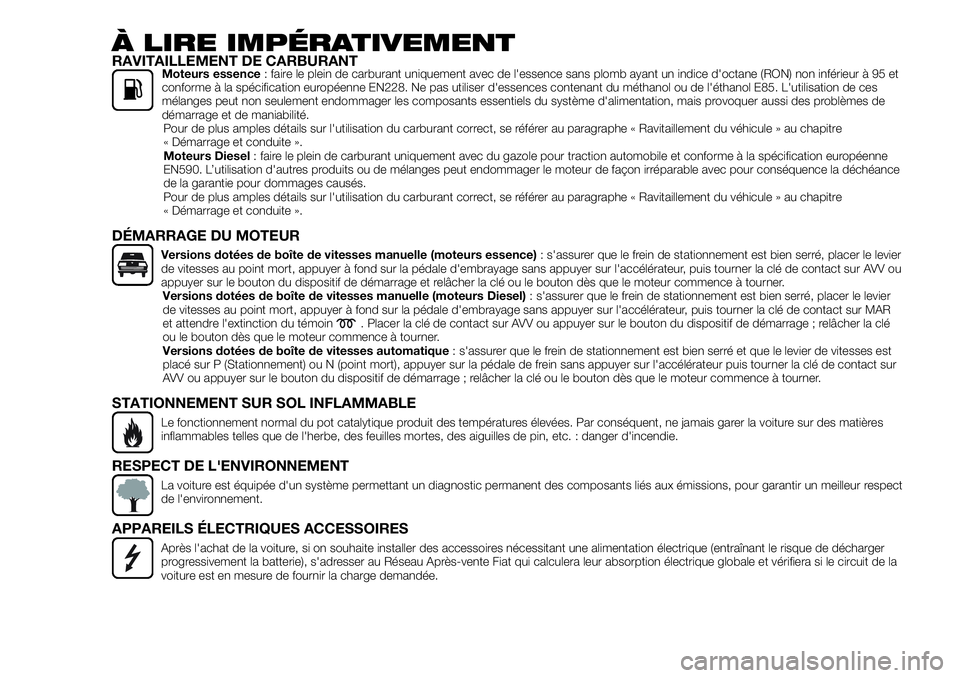 FIAT 500X 2019  Notice dentretien (in French) À LIRE IMPÉRATIVEMENTRAVITAILLEMENT DE CARBURANTMoteurs essence: faire le plein de carburant uniquement avec de l'essence sans plomb ayant un indice d'octane (RON) non inférieur à 95 et
co