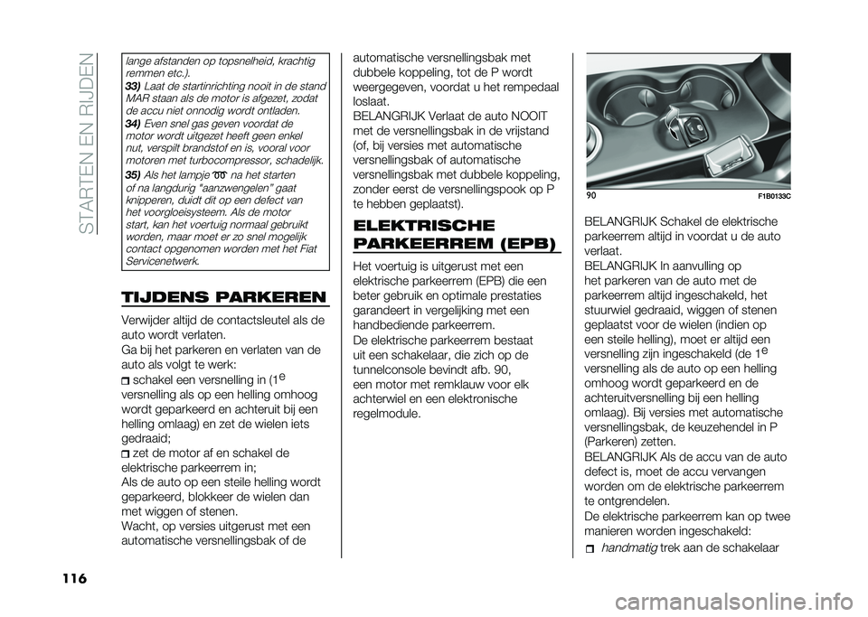 FIAT 500X 2020  Instructieboek (in Dutch) ��4�3�6�*�3�-�,��-�,��*�%�?��-�,
���
����� ����	����� �� �	����������� ��
����	��
�
����� ��	���:�
����>���	 �� ��	��
�	���
����	��� �
