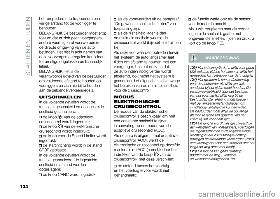 FIAT 500X 2020  Instructieboek (in Dutch) ��4�3�6�*�3�-�,��-�,��*�%�?��-�,
��� ���	 �
�������� �� �	� �	�
����� �� ���
������� ����	��� �	��	 �� ����
������
 �	�
�
��������
�=�-�>
