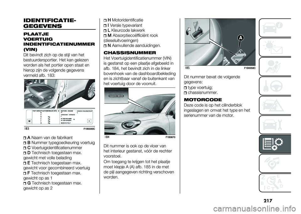 FIAT 500X 2020  Instructieboek (in Dutch) ����	�����	��	����	��
�������� ������
�
��
�����	�
�	������	��	����	�������
���	��
���	 �
������	 ���� �� �� ��	��� ��� ���