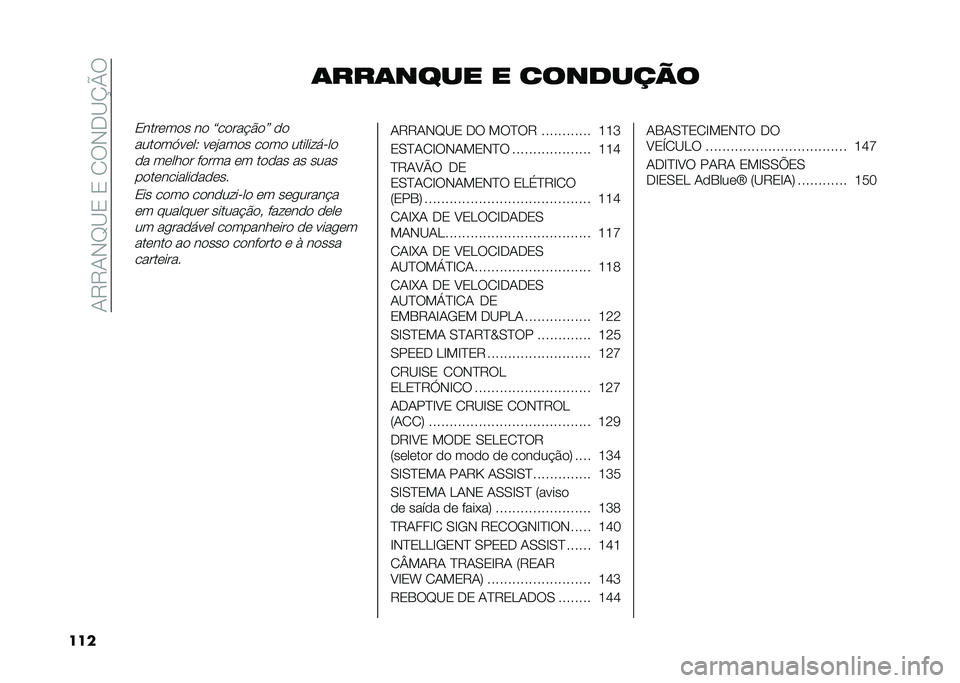 FIAT 500X 2020  Manual de Uso e Manutenção (in Portuguese) ��1�9�9�1�,�G�C�3��3��2�:�,�-�C�N�Q�:
��� �	���	���� � ��������
�3����	��
� ��
 �?��
��� �#�
�@ �
�

����
��A��	��6 ��	�"���
� ��
��
 ����������

�
�