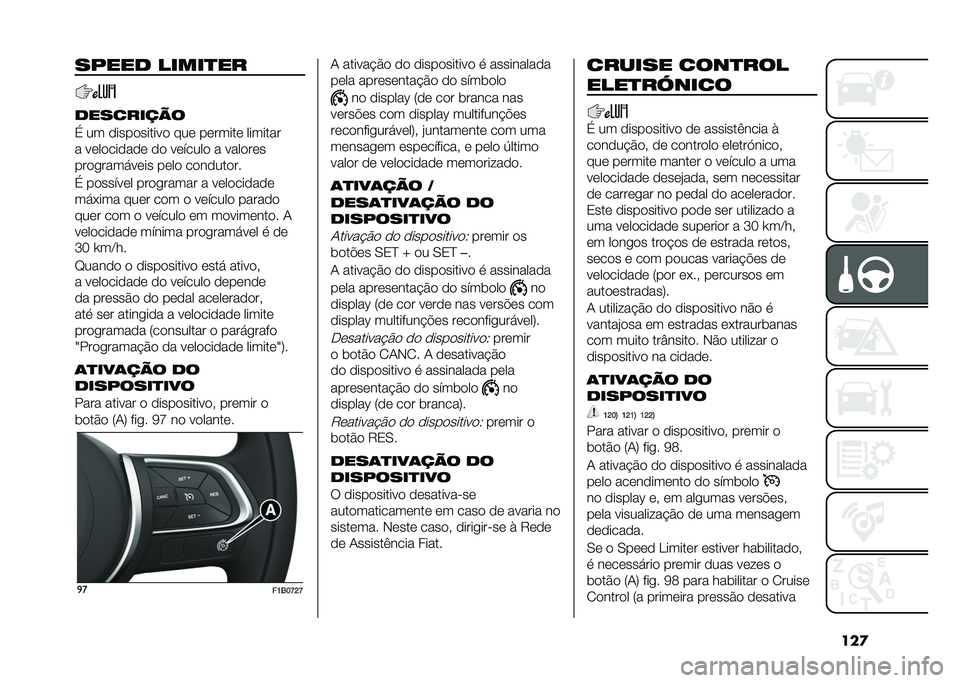 FIAT 500X 2020  Manual de Uso e Manutenção (in Portuguese) ���
����� �����
��
���������
� �� �
����
������
 ���	 ��	�����	 �������
� ��	��
���
��
�	 �
�
 ��	�����
 � ����
��	�
���
�������
