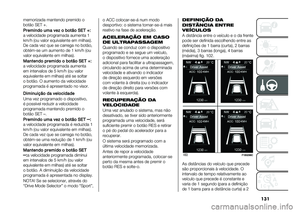 FIAT 500X 2020  Manual de Uso e Manutenção (in Portuguese) �����	��
�����
� �����	��
�
 ���	���
�
 �

��
��#�
 �0�3�J �]�
�1� ����
��	 ��� ��� �	 �)�	���	 �.��7 �Y�$
� ��	��
���
��
�	 ���
������
� ����	��