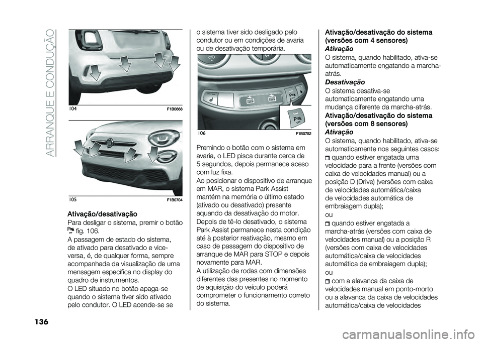 FIAT 500X 2020  Manual de Uso e Manutenção (in Portuguese) ��1�9�9�1�,�G�C�3��3��2�:�,�-�C�N�Q�:
���	 ���
��K�6��P�P�N���
��K�6��L��Q
�+�������	�0�����������	
���� �
�	������ �
 �����	��� ���	��� �
 ��
�