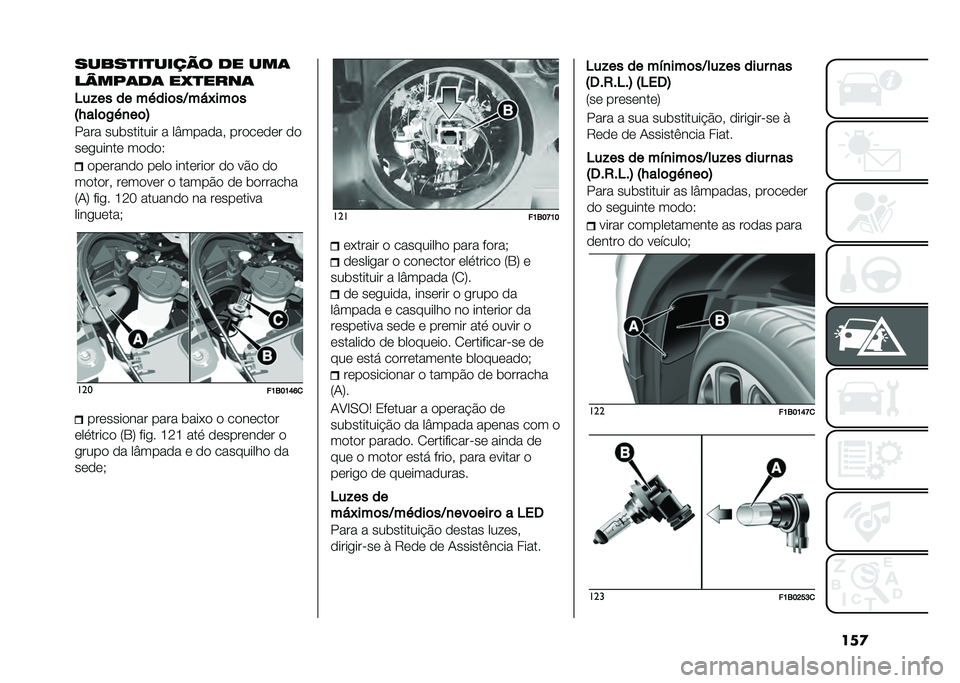 FIAT 500X 2020  Manual de Uso e Manutenção (in Portuguese) ���
�����
��
����� �� ���	
��F���	��	 �� �
����	
�;���� �� ��%���	��0��&�#���	�
�=�/���	�2�%�
��	�>
���� ���������� � ��Y����
�� ���
��