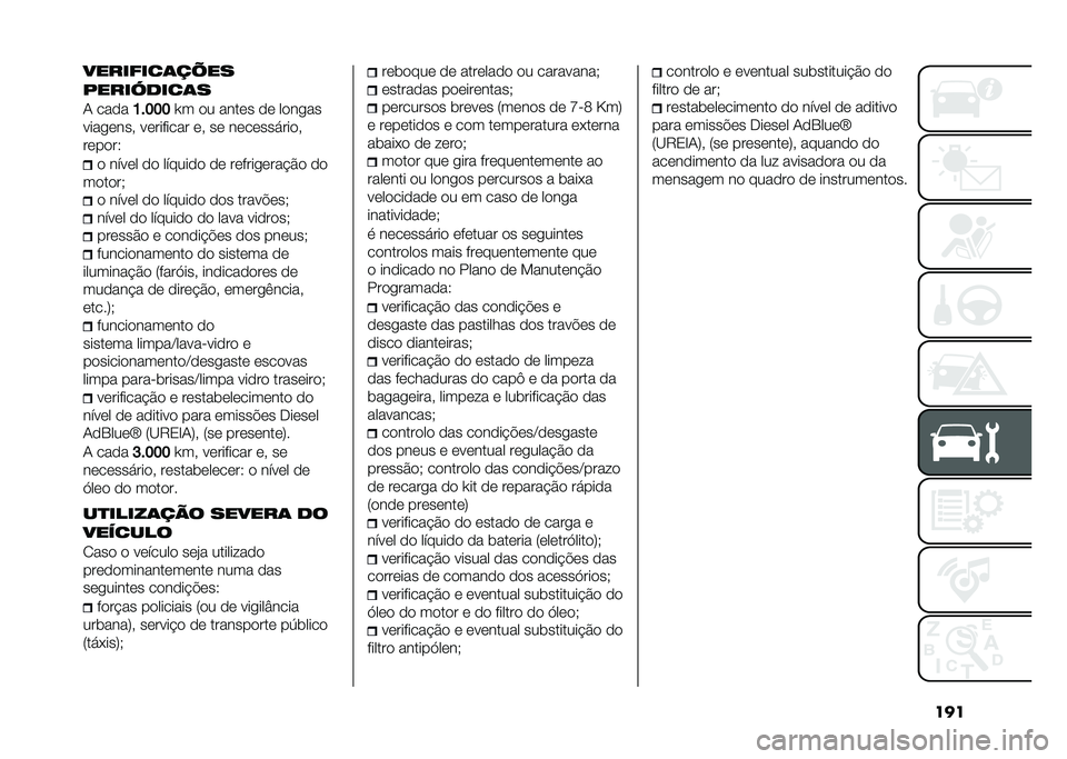 FIAT 500X 2020  Manual de Uso e Manutenção (in Portuguese) �����������	����
���������	�
�1 ���
�
�K�����W� �
� ����	� �
�	 ��
����
�����	��� ��	������� �	� ��	 ��	��	������
�
��	��
��6 �
 �