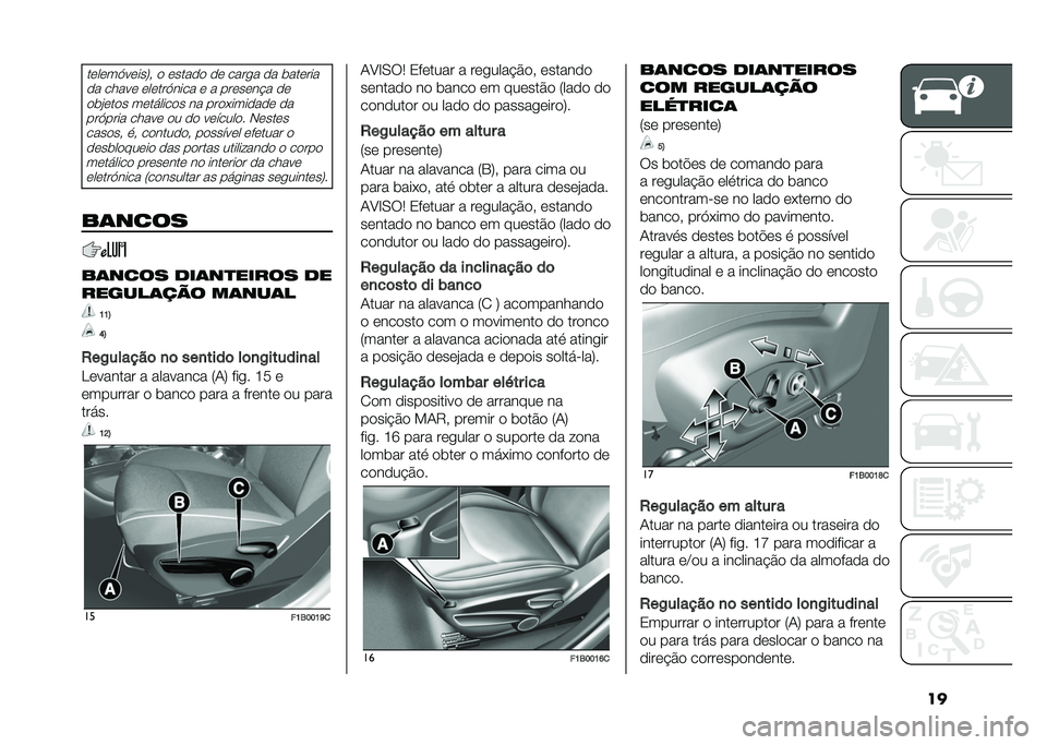 FIAT 500X 2020  Manual de Uso e Manutenção (in Portuguese) ����	��	��A��	���;� �
 �	����
�
 �
�	 ����� �
� ����	���
�
� �����	 �	��	���A���� �	 � ���	��	�� � �
�	�
��"�	��
� ��	������
� �� ���
�*����
