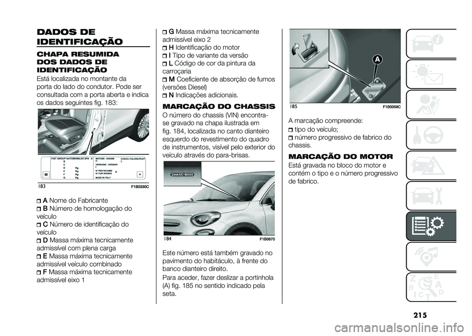 FIAT 500X 2020  Manual de Uso e Manutenção (in Portuguese) �����	��� ��
�����
�����	���
���	��	 ��������	
��� ��	��� ��
�����
�����	���
�3��� ��
�������
� ��
 ��
������	 �
�
��
��� �
�
 