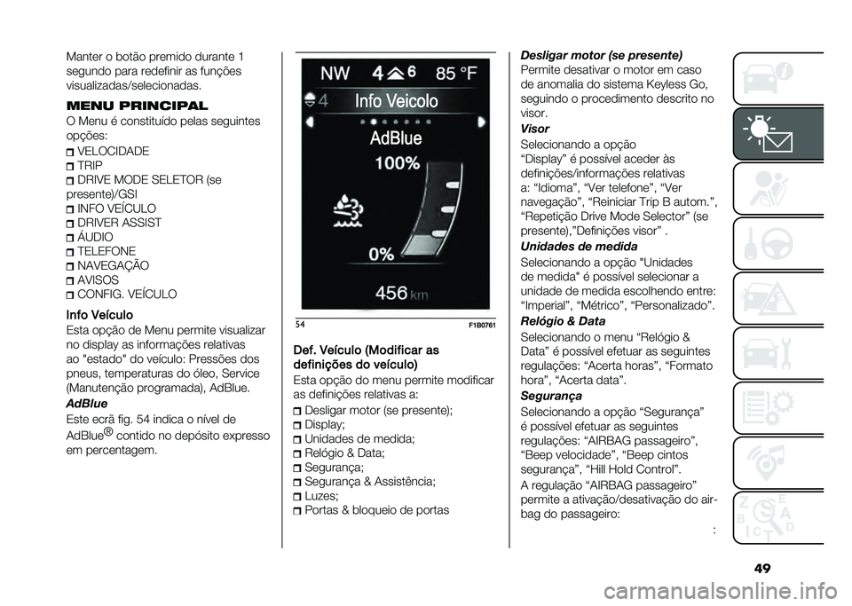 FIAT 500X 2020  Manual de Uso e Manutenção (in Portuguese) �������	� �
 ��
��#�
 ���	���
�
 �
������	 �K
��	����
�
 ���� ��	�
�	����� �� ���� �!�	�
����������
���D��	��	���
���
���
���� ������