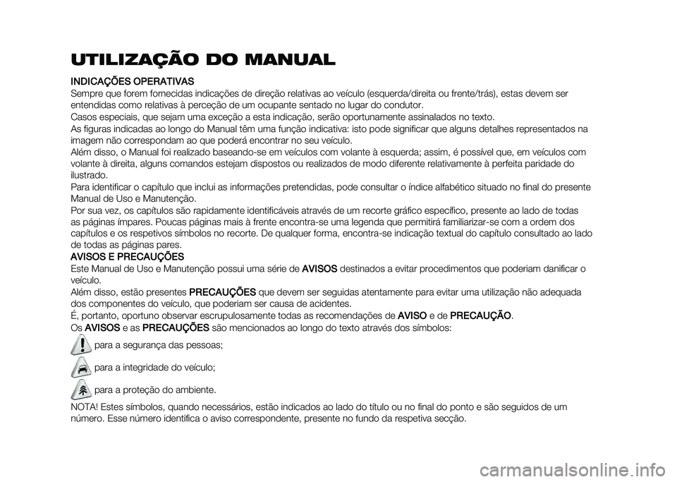 FIAT 500X 2020  Manual de Uso e Manutenção (in Portuguese) ��
�����	��� �� ��	���	�
�,��8�,�
�+�B�J��. �(�1��4�+�7�,�:�+�.
�0�	����	 ���	 ��
��	� ��
���	���
�� ���
���� �!�	� �
�	 �
���	� �#�
 ��	������� ��
 �