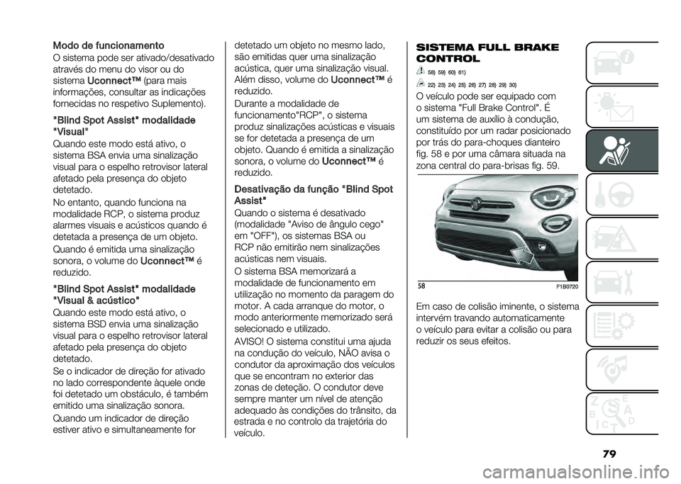 FIAT 500X 2020  Manual de Uso e Manutenção (in Portuguese) �
���	��	 �� �"��
���	�
����
��	
�: �����	�� ��
�
�	 ��	� ������
�
�D�
�	�������
�

������� �
�
 ��	�� �
�
 ����
� �
� �
�

�����	��
���	�
�
��