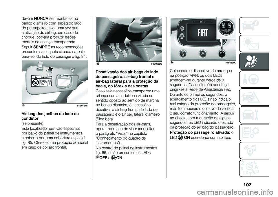 FIAT 500X 2021  Manual de Uso e Manutenção (in Portuguese) ���
�
�	��	�
����
�+ ��	� ��
����
�� ��

�����
 �
�����	���
 ��
� ������ �
�
 ���
�

�
�
 �������	���
 �����
� ��� ��	� ���	
� ������ �#�
