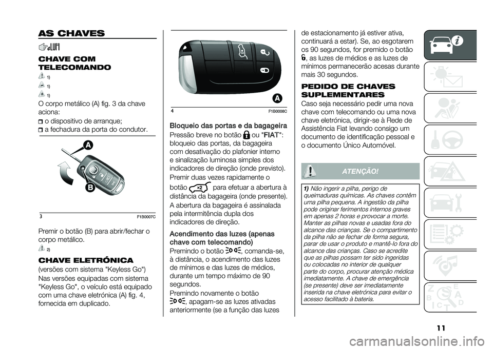FIAT 500X 2021  Manual de Uso e Manutenção (in Portuguese) ���	� ���	���
���	�� ���
�
�������	���
�K�>
�K�>
�K�>
�9 ��
���
 ��	������
 �7�0�: ���� �O �
� �����	
����
���5 �
 �
����
������
 �
�	 �����