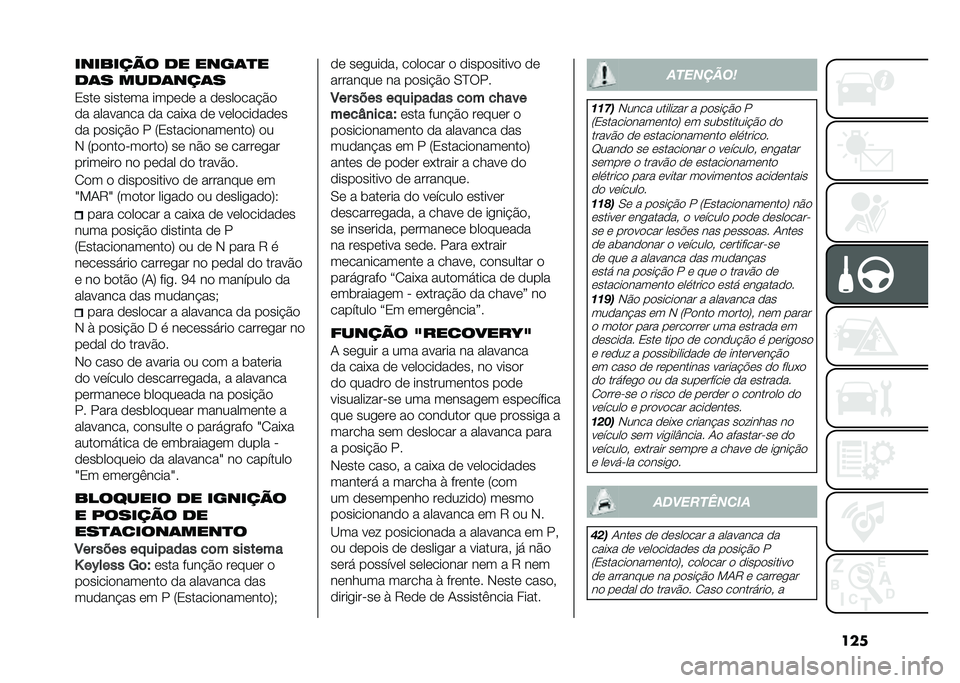 FIAT 500X 2021  Manual de Uso e Manutenção (in Portuguese) ����������� �� ����	�
�
��	� ����	���	�
�2���	 �����	�� ����	�
�	 � �
�	���
��� �#�

�
� �������� �
� ����*� �
�	 ��	��
���
��
�	�
�
� ��