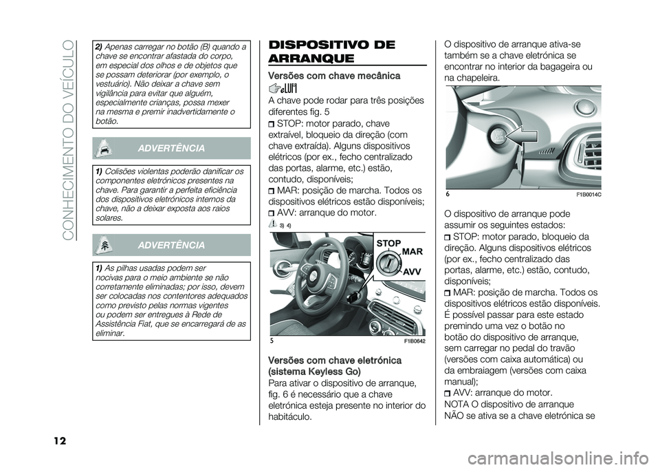 FIAT 500X 2021  Manual de Uso e Manutenção (in Portuguese) ��1�9�,�L�2�1�E��2�,�I�9��-�9��A�2�S�1�B�J�9
�� ��
�0��	��� �����	��� ��
 ��
��#�
 �7�3�: �����
�
 �
�����	 ��	 �	���
����� �������
� �
�
 ��
���
� �	
