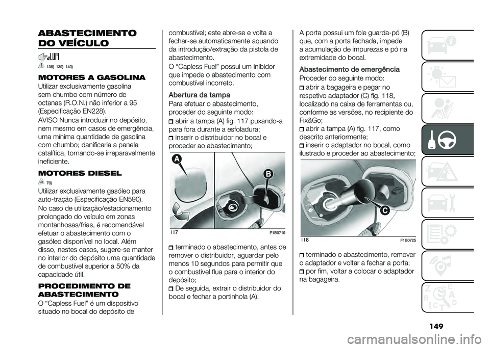 FIAT 500X 2021  Manual de Uso e Manutenção (in Portuguese) ����	��	��
�������
�
�� �������
�K�I�N�> �K�I�U�> �K�P��>
���
���� �	 ��	������	
�B������� �	�*���������	���	 ����
����
��	� ������
 �