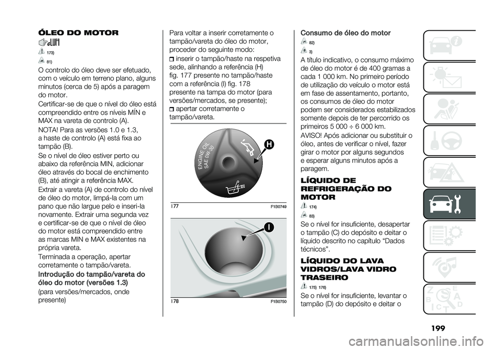 FIAT 500X 2021  Manual de Uso e Manutenção (in Portuguese) ������� �� ���
��
�K�L�I�>
�N�K�>
�9 ��
����
��
 �
�
 �@��	�
 �
�	��	 ��	� �	��	����
�
�
��
� �
 ��	�����
 �	� ��	���	��
 �����
� ������
������
�