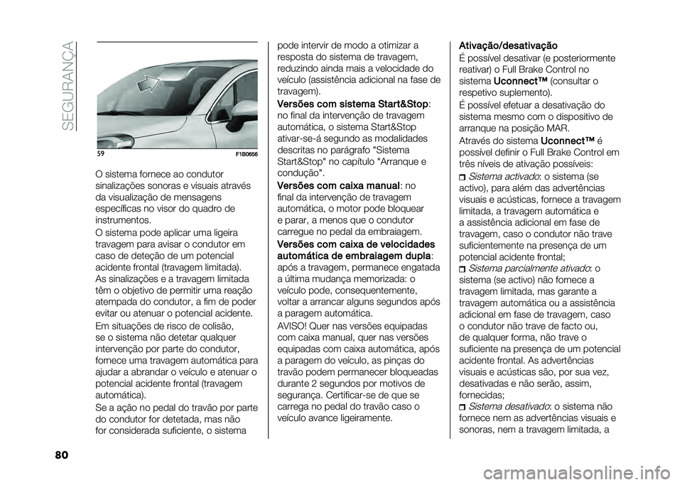 FIAT 500X 2021  Manual de Uso e Manutenção (in Portuguese) ��/�2�.�B�8�0�,�N�0
�� ��

��K�6��Q��Q
�9 �����	�� ��
���	��	 ��
 ��
��
���
�
��������� �!�	� ��
��
��� �	 ������� �������
�
� ���������� �