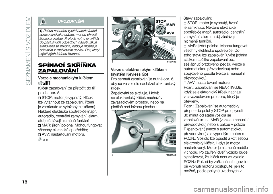 FIAT 500X 2020  Návod k použití a údržbě (in Czech) ��>�:�0�$�R�C�:�$�H��>��#�7�0�S�+�K�:�C
�� ��
����
����
��
�/���� ��	� ���� ��!� ���, � ���	���	 �����
�����"�����, �
��� ������ ����� ����