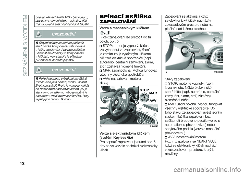FIAT 500X 2021  Návod k použití a údržbě (in Czech) ��>�:�0��R�C�:��H��>��$�7�0�S�+�K�:�C
��
���
���8� ��	��	�#����	�
��	 ������" �!�	� ����� ��
��!�" � ���� ��	���� ����� �_ ��	�
��,�� ��
�� �_���