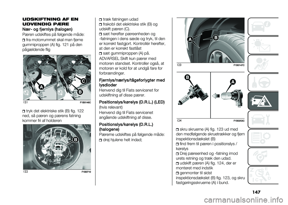 FIAT 500X 2021  Brugs- og vedligeholdelsesvejledning (in Danish) ���
�����
��	��
�� �� ��
�������
� ��
��
�-�� �> ��
 ��# �� ���$� �8�����
���9
�3�!��� ���
������
 �#� ����
���� �����*
��� ��	��	��