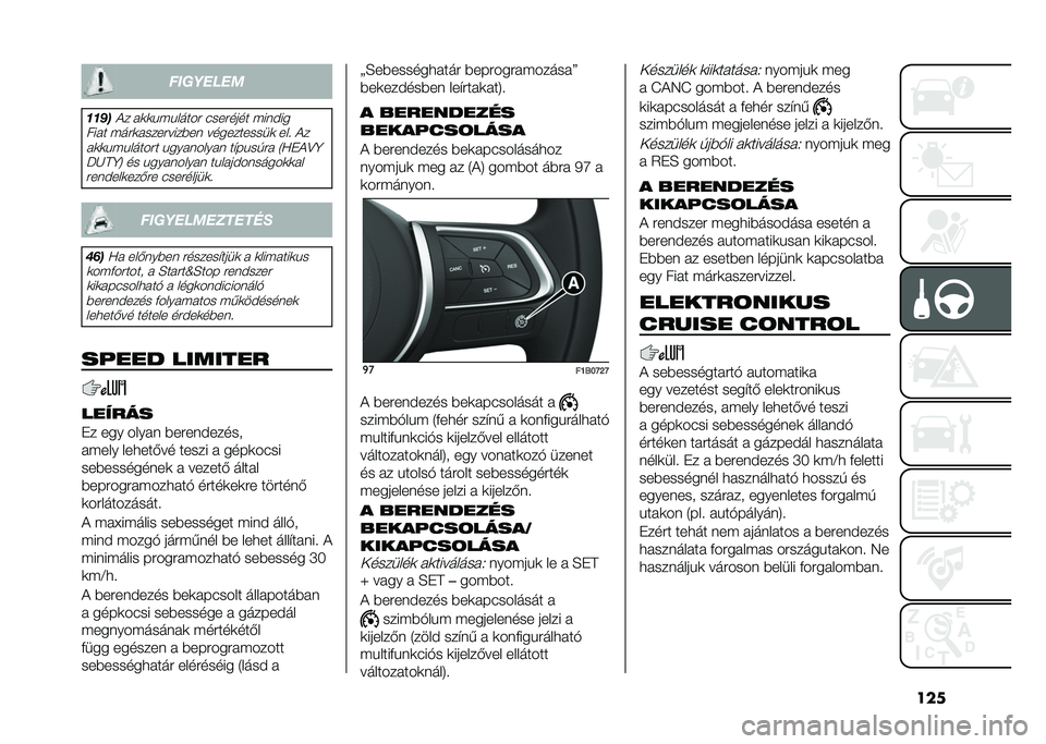 FIAT 500X 2020  Kezelési és karbantartási útmutató (in Hungarian) �����������
���%��+� ��
�
�������� �"������� ���	�#��
���� ����
���������$��	 �����������
 ��� �+� ��
�
��������� �����	�