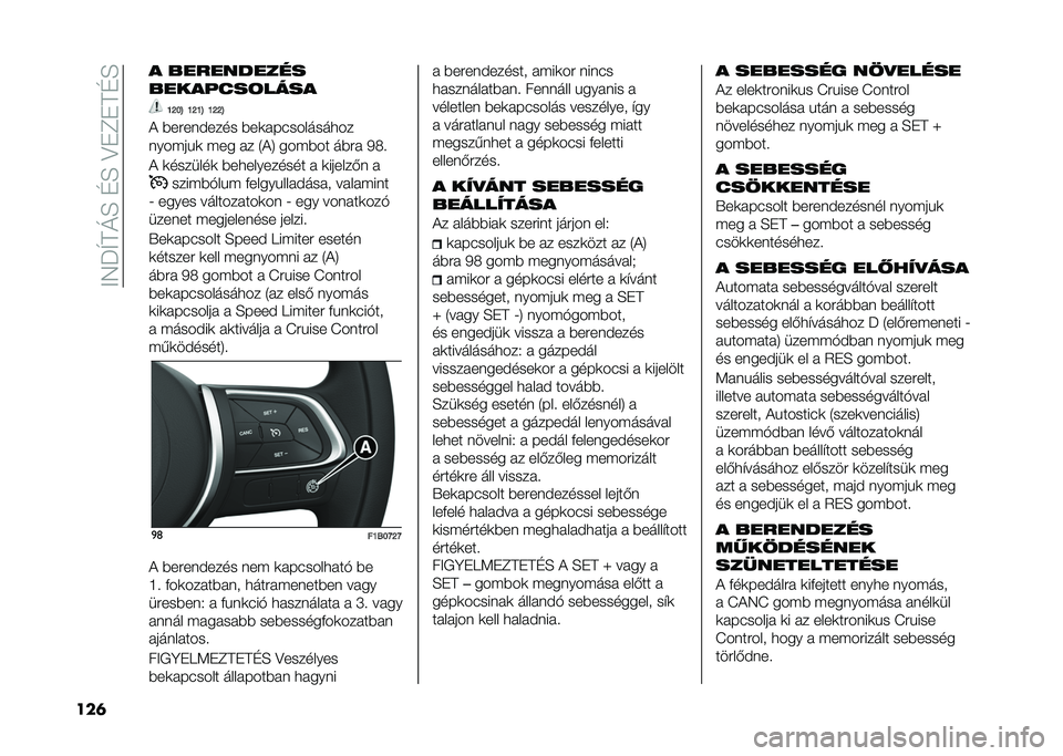 FIAT 500X 2020  Kezelési és karbantartási útmutató (in Hungarian) ��;�5�P�U�F�N�H��G�H��>��E��F�G�H
���	 � ����������
��������	����
�N�K��D �N�K�N�D �N�K�K�D
�+ �$����	�#���� �$��
���"���������
�	������
 ��� �