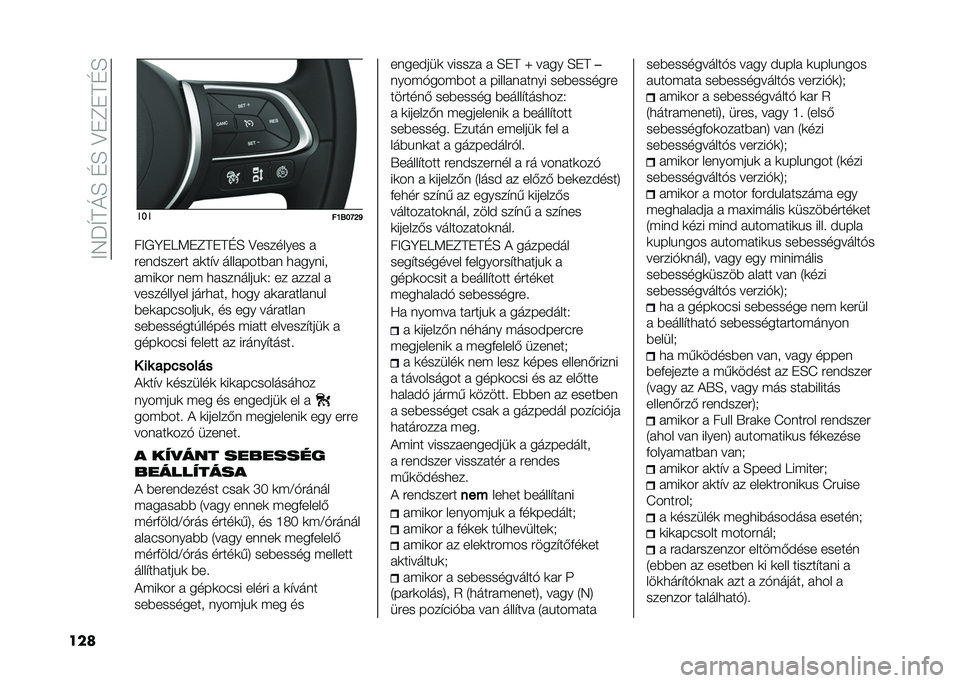 FIAT 500X 2020  Kezelési és karbantartási útmutató (in Hungarian) ��;�5�P�U�F�N�H��G�H��>��E��F�G�H
��� ���
��N�=��O�K�V
��;��C��D�=��E�F��F�G�H �>�������� �
���	�#����� ��
�� � ��������$��	 �����	��
����
�� �	