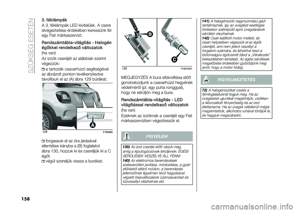 FIAT 500X 2020  Kezelési és karbantartási útmutató (in Hungarian) ��H�E�@�-�H�G����H��F�G�5
��� �L�" ��� ����$��
�+ �S� �&��
������
 �D��P �
���������
� �+ �"����
������������� ���#��
��$��	 �
�������	�
 �