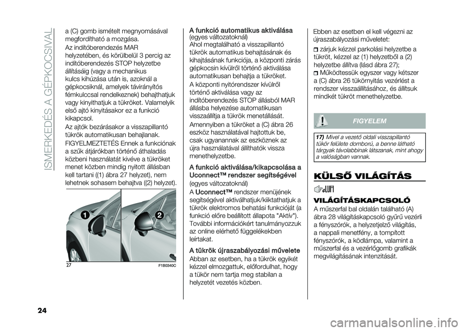 FIAT 500X 2020  Kezelési és karbantartási útmutató (in Hungarian) ��;�H�=��3�-��P�G�H��+���G�?�-�4�L�H�;�>�+�D
�� � �2�L�6 ����$ �������� ����	���������
����&���#� �����% � ��������
�+� ��	�#� ��%�$����	�#���