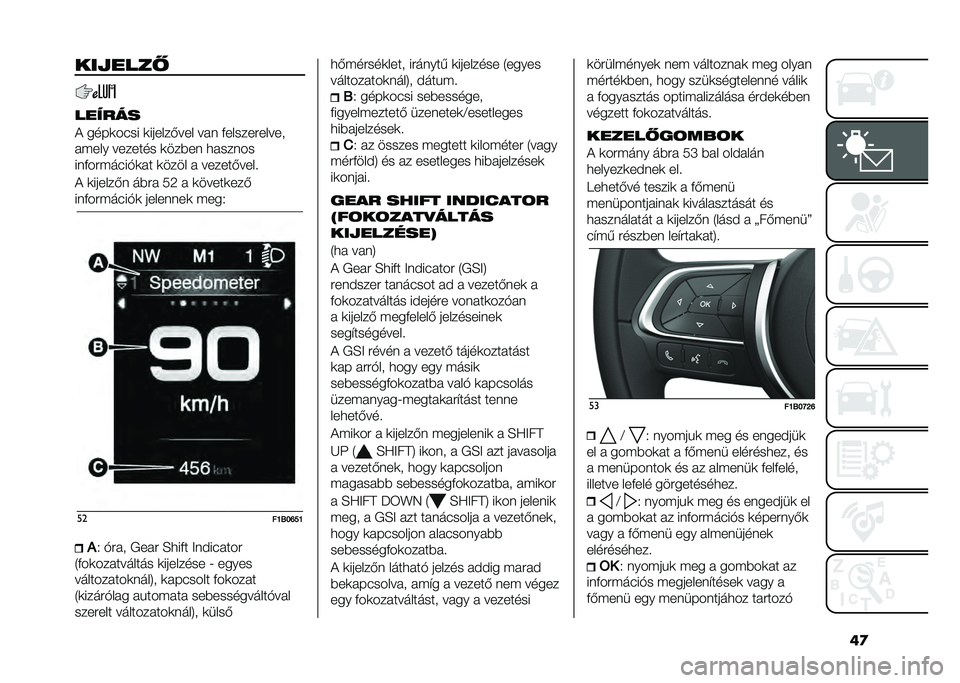 FIAT 500X 2020  Kezelési és karbantartási útmutató (in Hungarian) ��
���"����!
������
�+ ����
��"�� �
������*��� ���	 �&�����������
����� ������� �
���$��	 �����	��
��	�&�����"��%�
�� �
���� � 