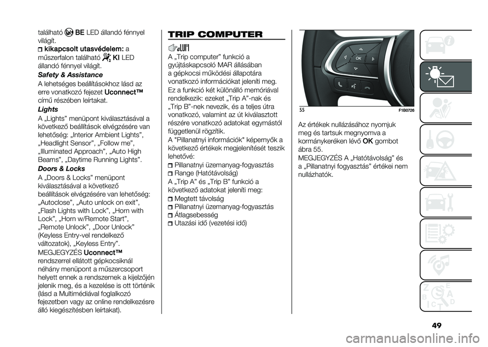 FIAT 500X 2020  Kezelési és karbantartási útmutató (in Hungarian) �����������% �=�6
�D��P �����	�#�% �&��	�	���
������ �� � �� ��$�%��!�� ����� ��,�����)
�
�������&����	 ���������% � �2
�D��P
�����	�#