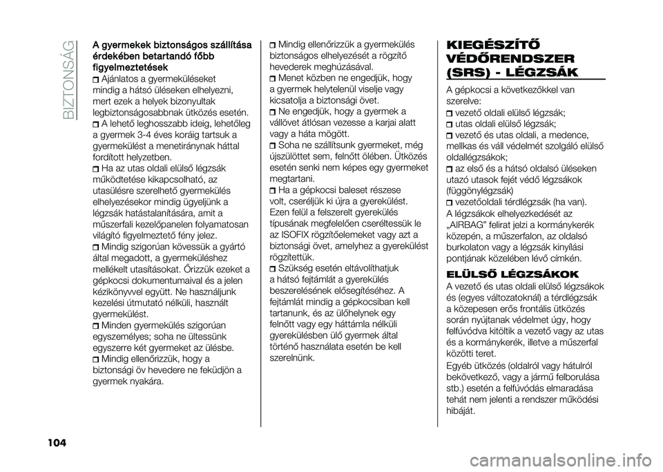 FIAT 500X 2021  Kezelési és karbantartási útmutató (in Hungarian) ��R�;�E�F�4�5�H�N�
��� �# �
��� ��� �� �����!����
�!� ������-����
�� �,�� ���� ����� ����,� ��.��
���
�������������
�+���	����� 