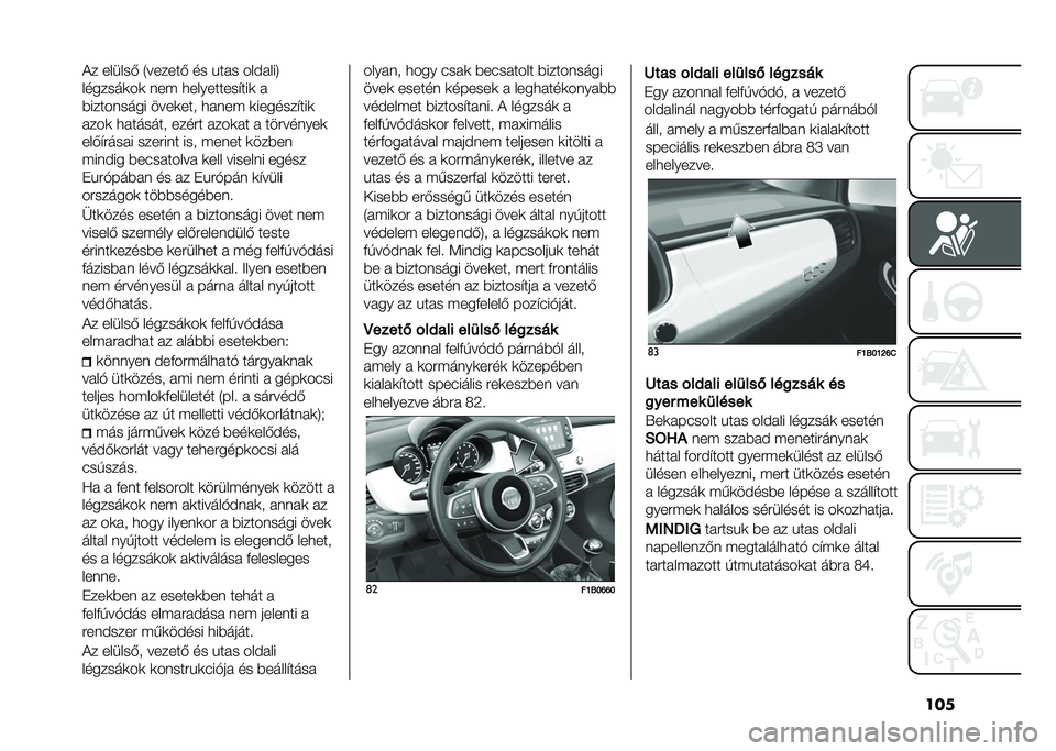 FIAT 500X 2021  Kezelési és karbantartási útmutató (in Hungarian) ����+� ������* �2������* �� ���� ���$����6
�������
��
 �	�� ����������"���
 �
�%�����	���� ����
���
 ���	�� �
�������"���

���