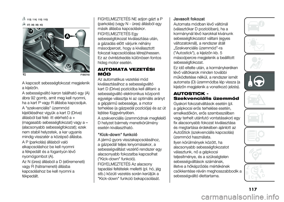 FIAT 500X 2021  Kezelési és karbantartási útmutató (in Hungarian) ���
�N�N�L�D �N�N�S�D �N�N��D �N�N��D
�L�O�D �L�R�D �L�V�D �S��D
�
�
��N�=��O�S�
�+ �
���#���� ���%������&��
���� ��������	��

� �
������*�	�
�+ ���%����