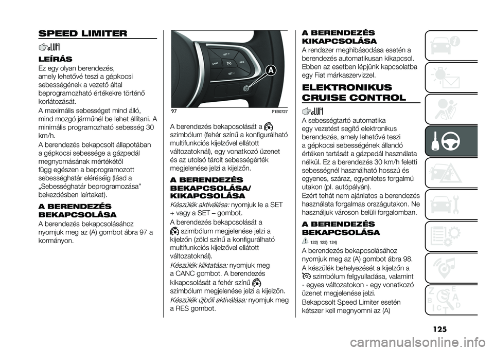 FIAT 500X 2021  Kezelési és karbantartási útmutató (in Hungarian) �������� �������
������
�� ��� �����	 �%����	�$�����
����� ������*�� ����� � ����
��#��
���%�������	��
 � ������* �����