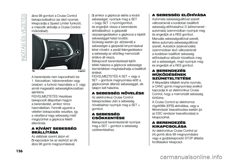 FIAT 500X 2021  Kezelési és karbantartási útmutató (in Hungarian) ��;�5�P�U�F�N�H��G�H��>��E��F�G�H
���	 ��%�� �1�8 ����%�� � �L����� �L��	����
�%��
���#��������� �2�� ����* �	�����
�
��
���#����� � �H����$