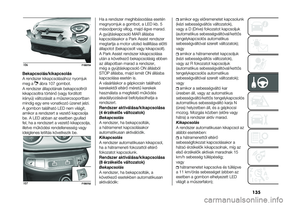 FIAT 500X 2021  Kezelési és karbantartási útmutató (in Hungarian) ������
��N�=��O��S
�=�� ��$�%��!����4� �� ��$�%��!���
�+ ���	�$���� �
��
���#��������� �	������

��� � ��%�� �J�(�W ����%���
�+ ���	�$��