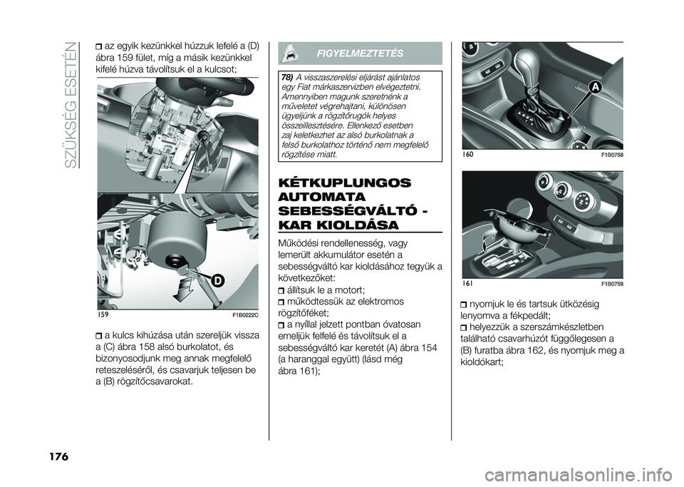 FIAT 500X 2021  Kezelési és karbantartási útmutató (in Hungarian) ��H�E�@�-�H�G����H��F�G�5
��
�	 �� �����
 �
����	�
�
�� �� ����
 ���&��� � �2�P�6
��%�� �J��1 �&�����
 ��"� � �����
 �
����	�
�
��
�
��&��� �� ���