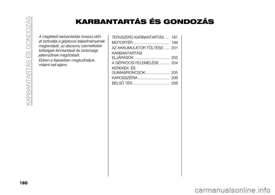 FIAT 500X 2021  Kezelési és karbantartási útmutató (in Hungarian) ��-�+�3�R�+�5�F�+�3�F�N�H��G�H���4�5�P�4�E�N�H
��� ������������ �� ��	���	���
�+ ����&�����* �
���%��	������ ������  ��$�*�	
�� �%������"��� 