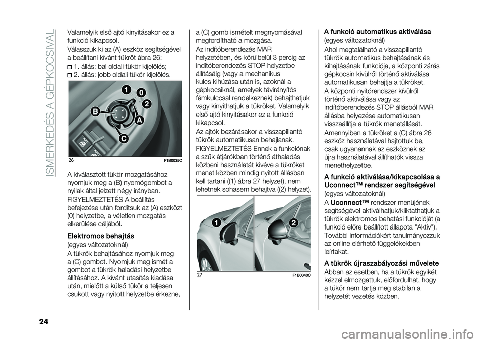 FIAT 500X 2021  Kezelési és karbantartási útmutató (in Hungarian) ��;�H�=��3�-��P�G�H��+���G�?�-�4�L�H�;�>�+�D
�� �>���������
 ����* ����! �
��	�������
�� �� �
�&��	�
�#��! �
��
���#����
�>��������
 �
� �� �2�+�6 