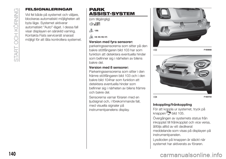 FIAT 500X 2019  Drift- och underhållshandbok (in Swedish) FELSIGNALERINGAR
�7�J�E �G�F�M �C�