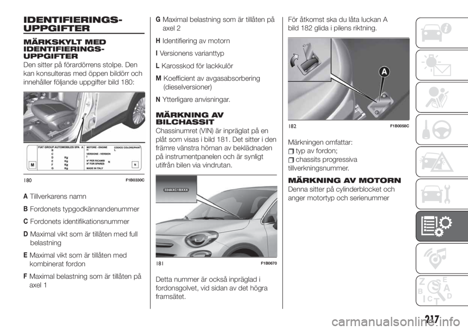 FIAT 500X 2019  Drift- och underhållshandbok (in Swedish) IDENTIFIERINGS-
UPPGIFTER
MÄRKSKYLT MED
IDENTIFIERINGS-
UPPGIFTER
�%�F�O �T�J�U�U�F�S �Q�