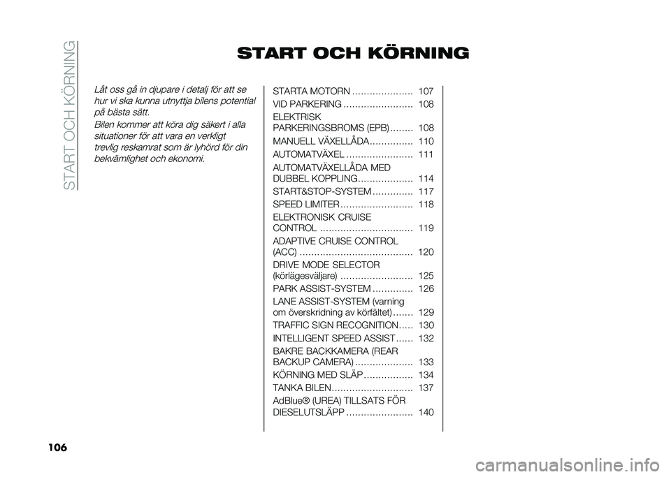 FIAT 500X 2020  Drift- och underhållshandbok (in Swedish) ��$�)�4�-�)��.�@�<��;�D�-�/�%�/�
���	 �
��
�� ��� �������
�=��	 ��� �� �� ���
���� � ���	��� ��� ��	�	 ��
��
� �� ��� ��
��� �
�	���	�	�� �
