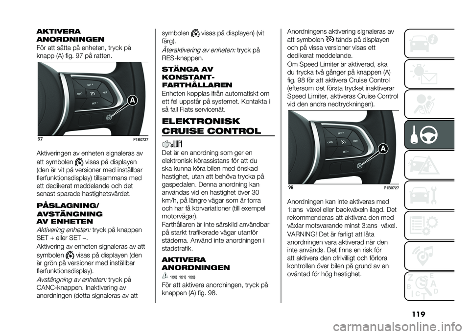 FIAT 500X 2020  Drift- och underhållshandbok (in Swedish) ����
�������
�
����������
��� ��	�	 ���	�	� �� �����	��� �	���
� ��
����� �,�4�0 ���� �1�F �� ���	�	���
�
�
��>���?�;�?
�4��	�������