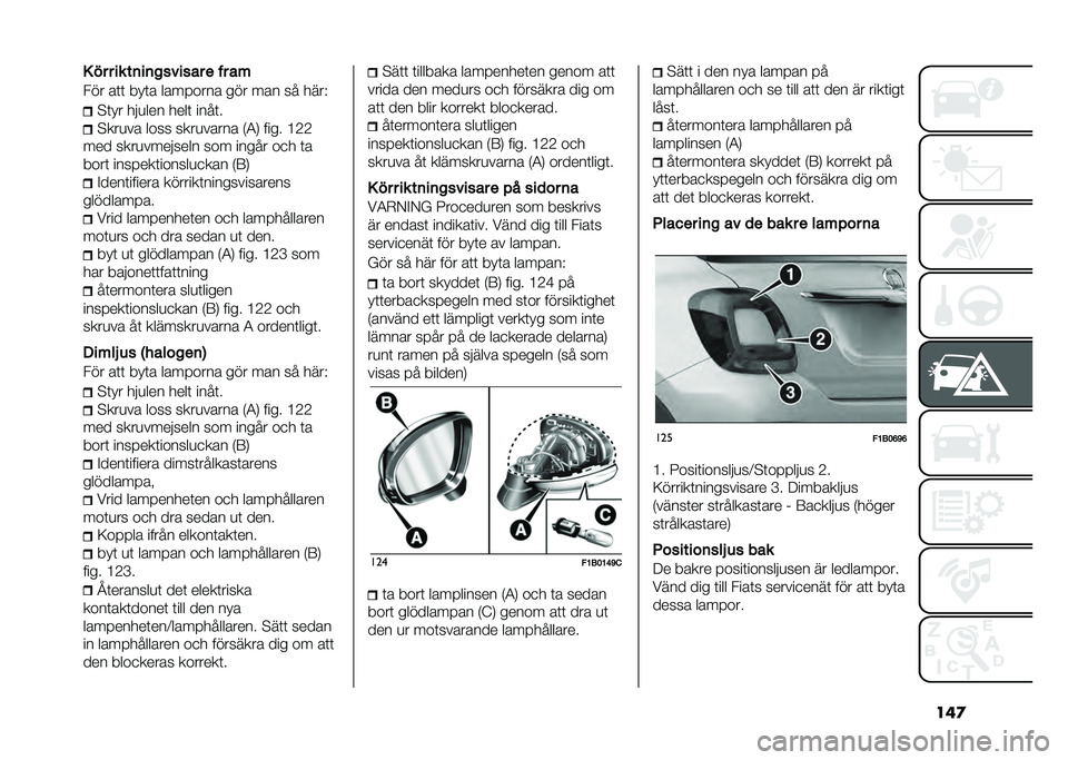 FIAT 500X 2020  Drift- och underhållshandbok (in Swedish) ���
�0 �!� � �� ��	��	������� �
 �� �� 
��� ��	�	 ���	� �������� ��� ��� �� ����+
�$�	�� ���
��� ����	 ����	�
�$���
�� ���� ����
�