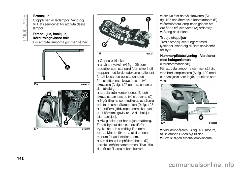 FIAT 500X 2020  Drift- och underhållshandbok (in Swedish) ��%��/�D�9�=�A��&
��� �� �� ���B ��
�$�	������
��� �� ���������� ���� ���
�	��� ����	� ������
����	 ��� ��	�	 ���	� �����
������