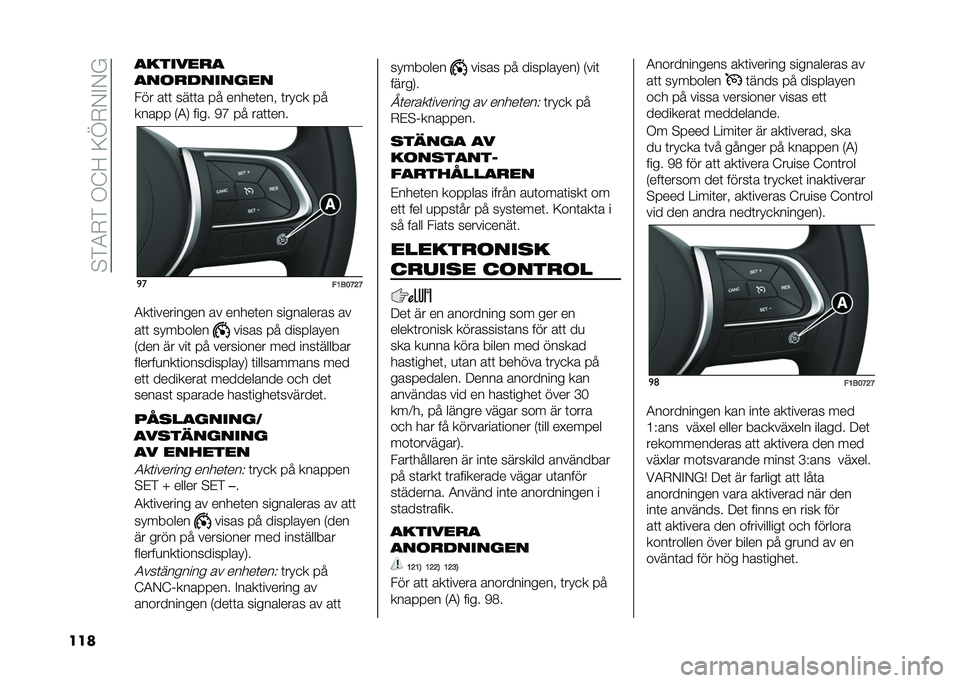 FIAT 500X 2021  Drift- och underhållshandbok (in Swedish) ��$�)�4�-�)��.�@�<��;�D�-�/�%�/�
��� �
�������
�
����������
��� ��	�	 ���	�	� �� �����	��� �	���
� ��
����� �,�4�0 ���� �1�F �� ���	�	���
�