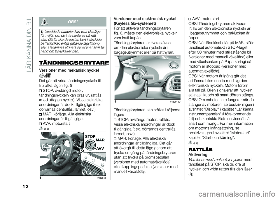 FIAT 500X 2021  Drift- och underhållshandbok (in Swedish) ��=�A�-��;�A�/�/�4��9�%�/��8�%�=
�� ����
��
�7�������� ���	�	����� ��� ���� ��������
��� ������ �� �� ���	� ����	���� �� ���	�	 ��